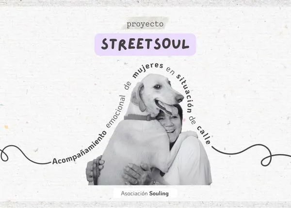 Proyectos que ayudan a las personas ayudando a los perros: Streetsoul apoya a mujeres en situación de calle y perros de protectora